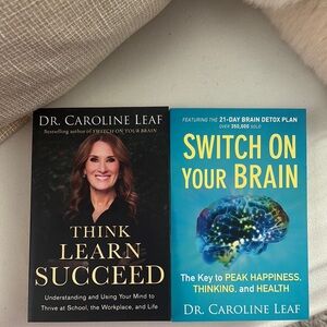 Dr. Caroline Leaf Books - Think Learn Succeed & Switch On Your Brain